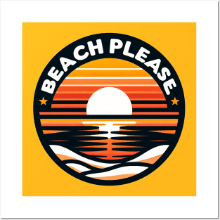 Beach Please Posters and Art